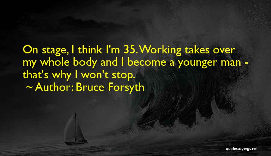 Forsyth Quotes By Bruce Forsyth