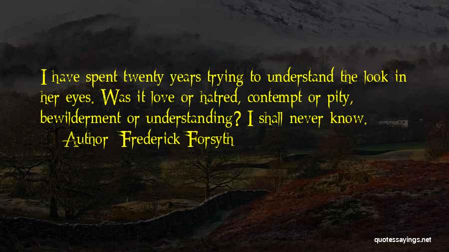 Forsyth Quotes By Frederick Forsyth