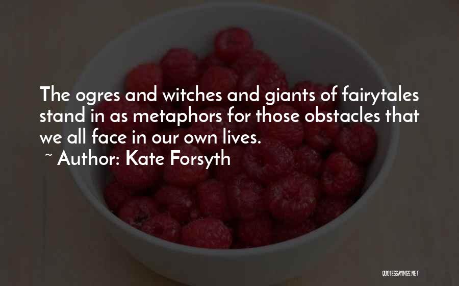 Forsyth Quotes By Kate Forsyth