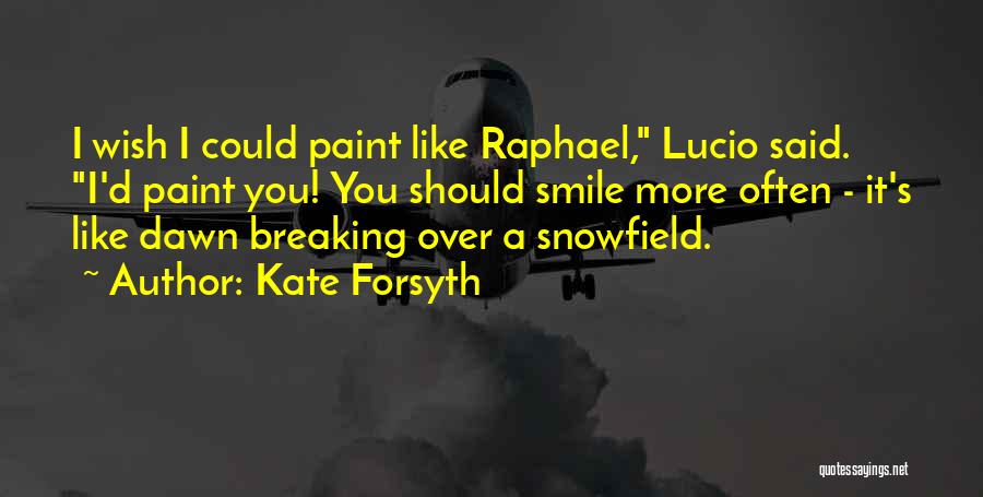 Forsyth Quotes By Kate Forsyth