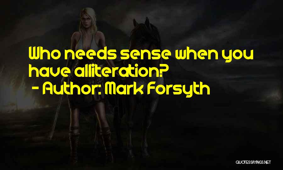 Forsyth Quotes By Mark Forsyth