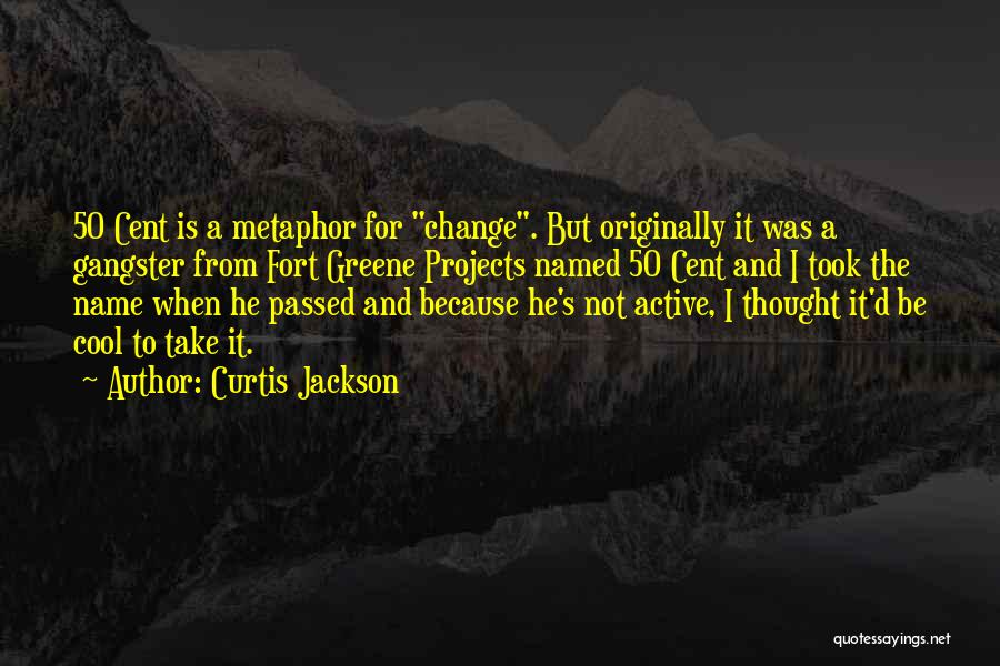 Fort Quotes By Curtis Jackson