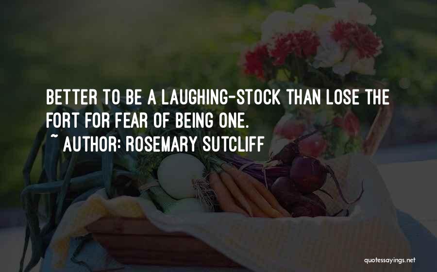 Fort Quotes By Rosemary Sutcliff