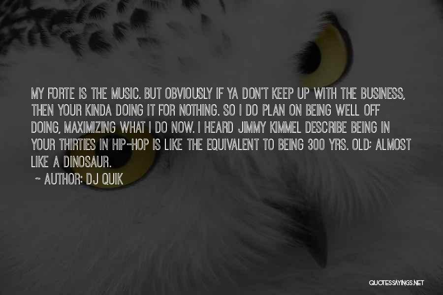 Forte Quotes By DJ Quik