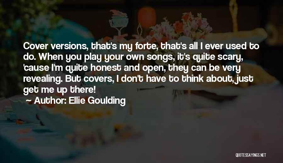 Forte Quotes By Ellie Goulding