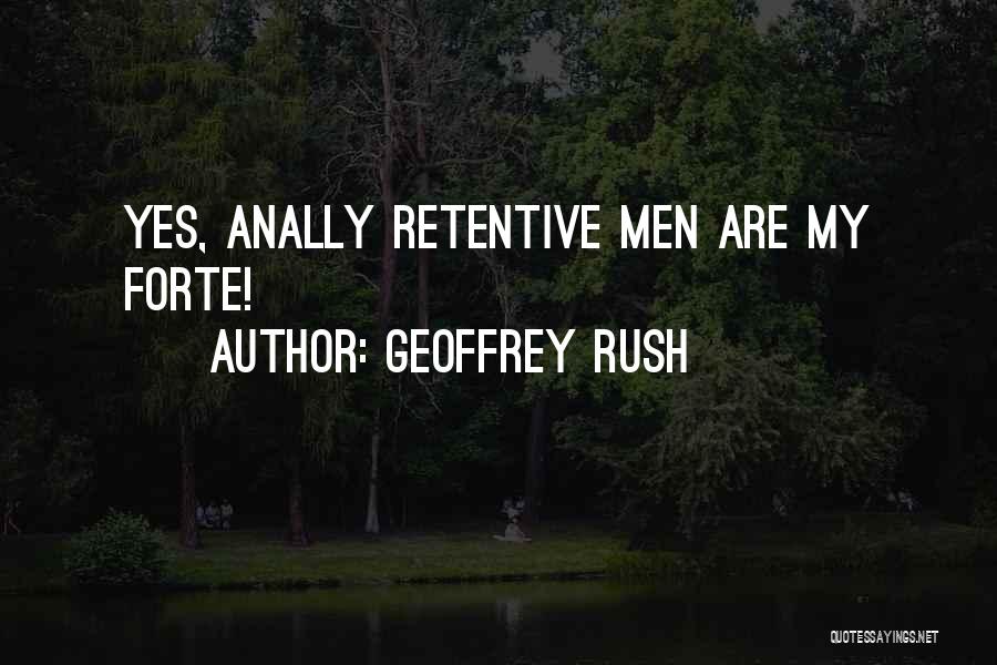 Forte Quotes By Geoffrey Rush