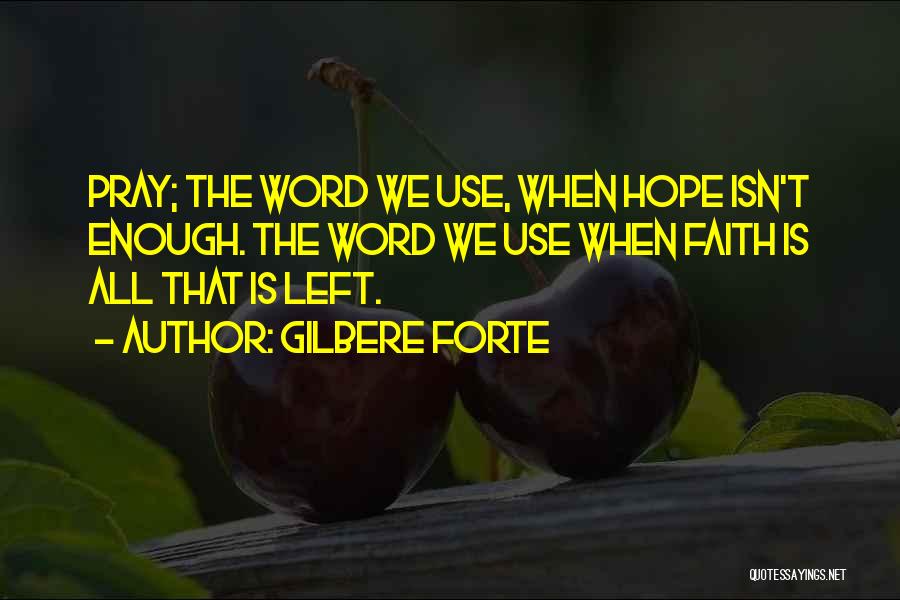Forte Quotes By Gilbere Forte