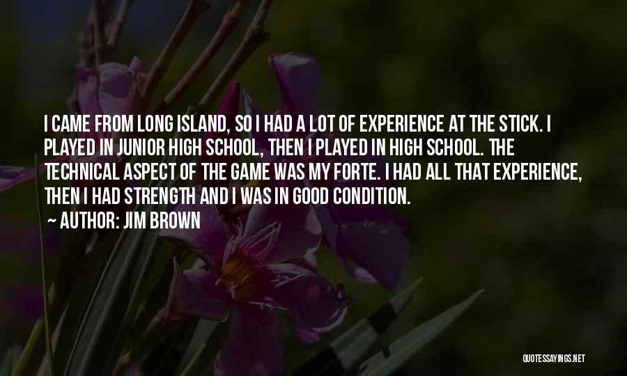 Forte Quotes By Jim Brown