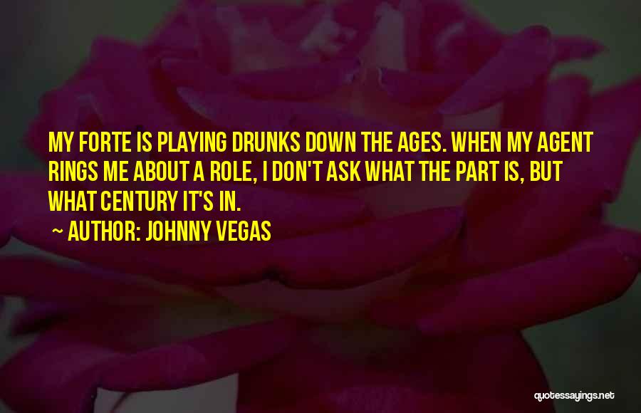 Forte Quotes By Johnny Vegas