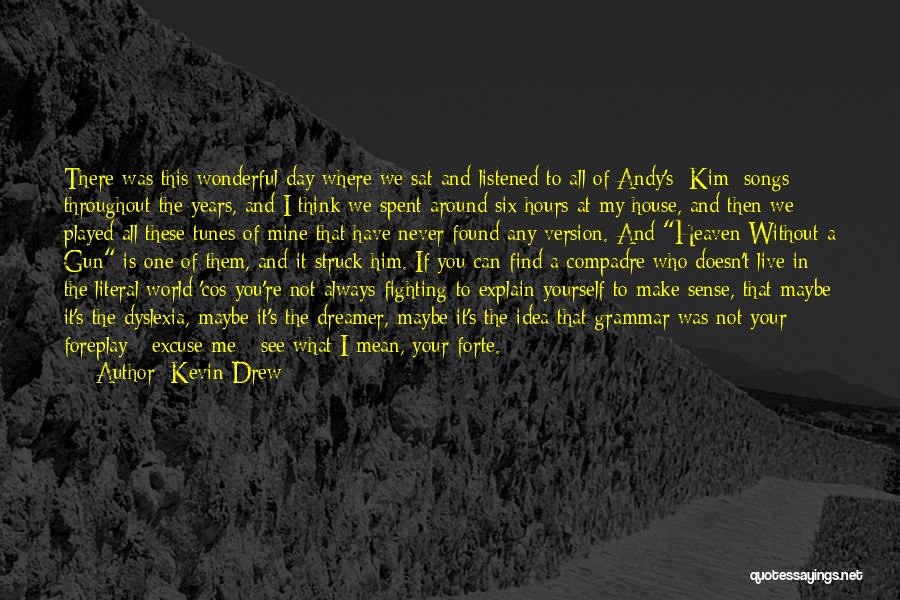 Forte Quotes By Kevin Drew