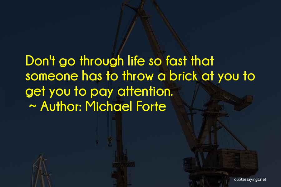 Forte Quotes By Michael Forte