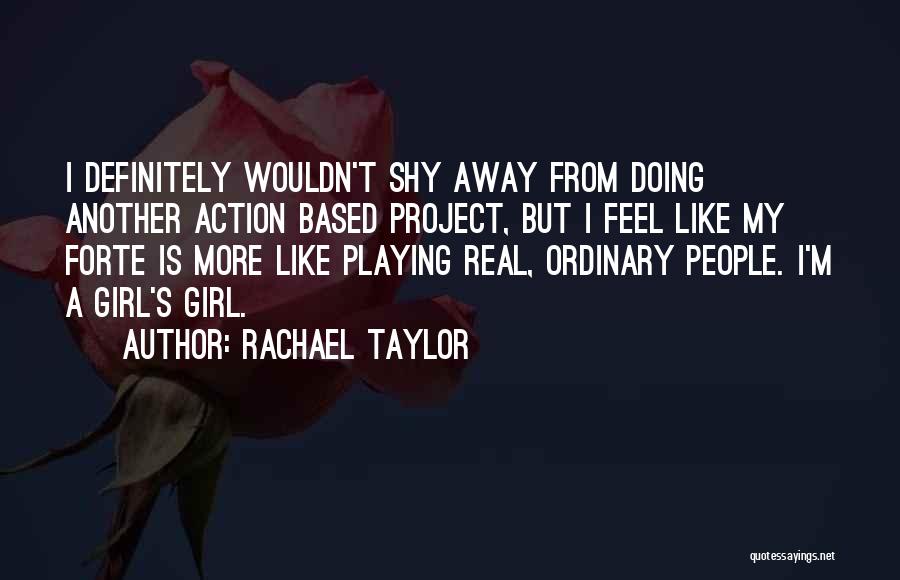 Forte Quotes By Rachael Taylor