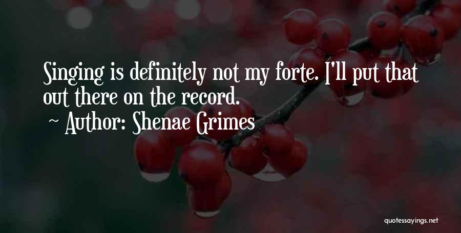 Forte Quotes By Shenae Grimes
