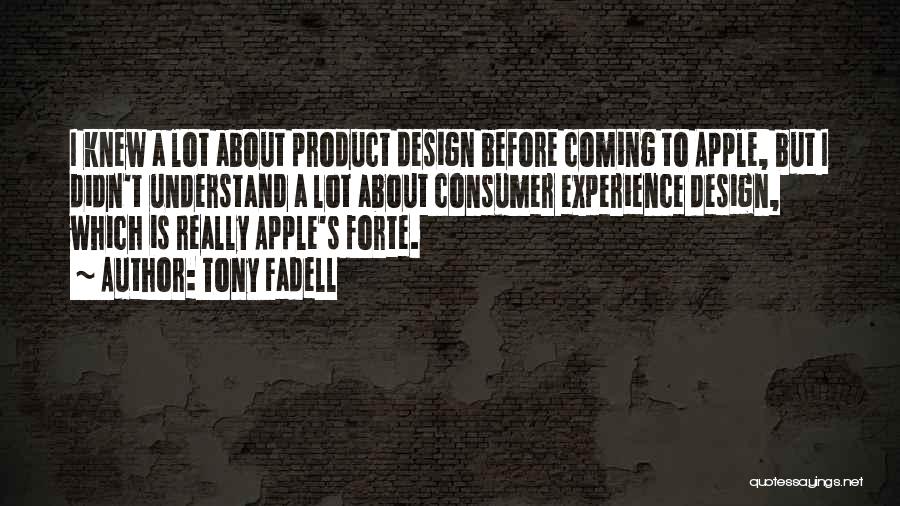 Forte Quotes By Tony Fadell