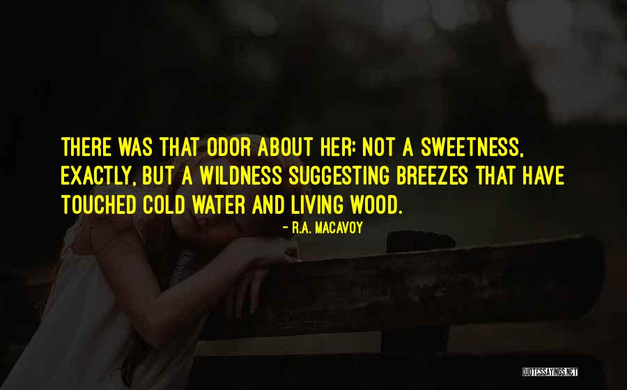 Fortebraccio Led Quotes By R.A. MacAvoy Fortebraccio Led Quotes By R.A. MacAvoy