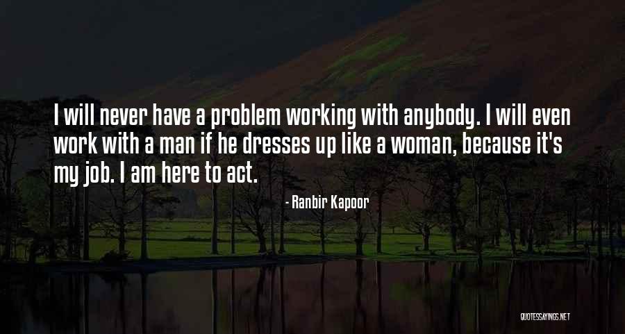 Fortent Quotes By Ranbir Kapoor Fortent Quotes By Ranbir Kapoor