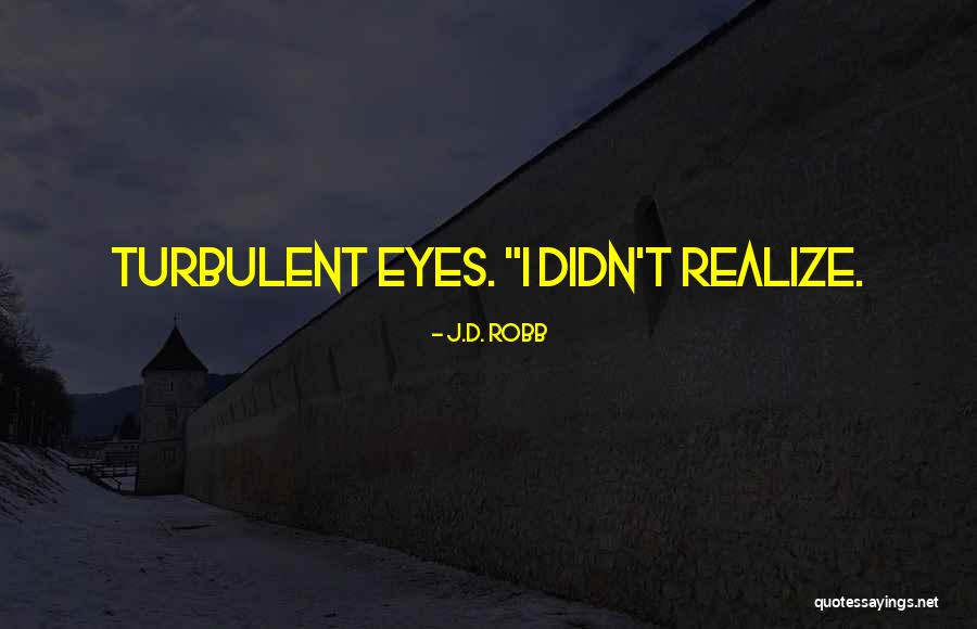 Fortesa Bhangarh Quotes By J.D. Robb Fortesa Bhangarh Quotes By J.D. Robb