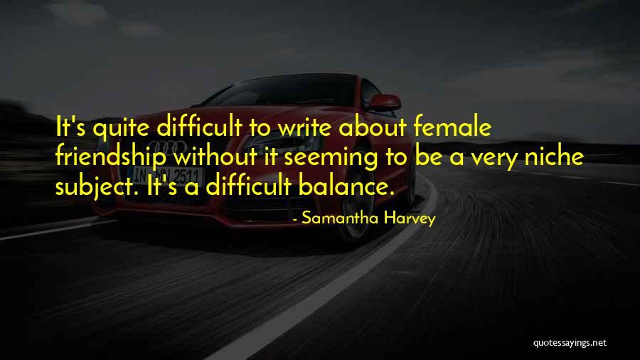 Fortesa Bhangarh Quotes By Samantha Harvey Fortesa Bhangarh Quotes By Samantha Harvey