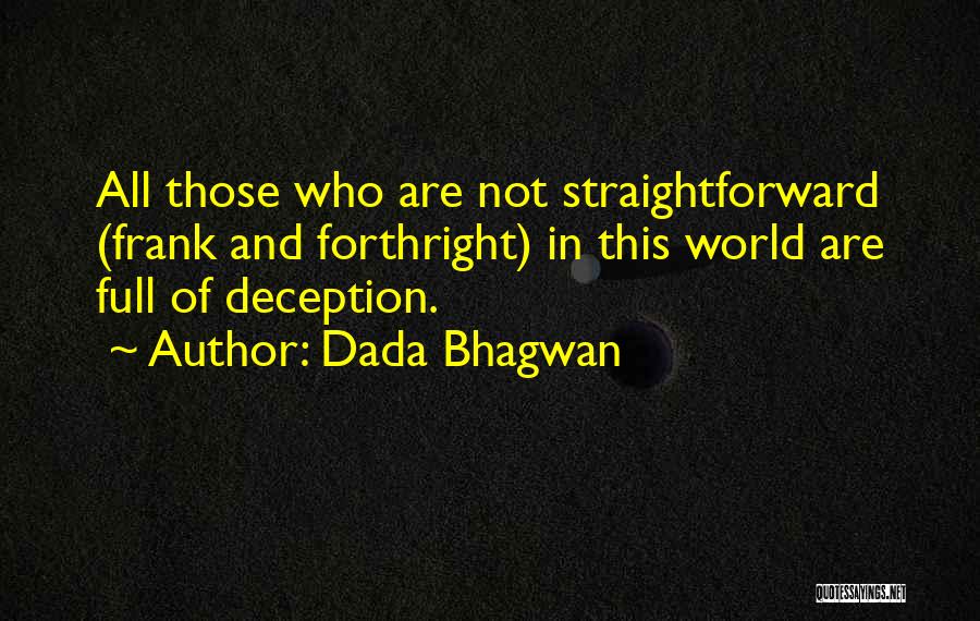 Forthright Quotes By Dada Bhagwan