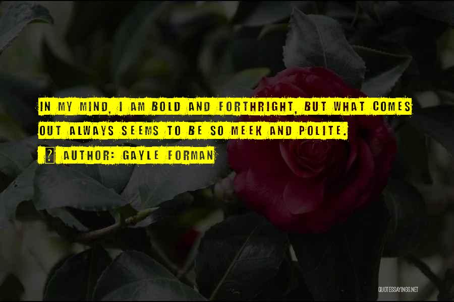 Forthright Quotes By Gayle Forman