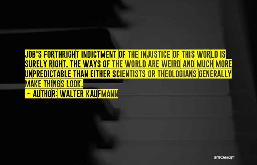 Forthright Quotes By Walter Kaufmann