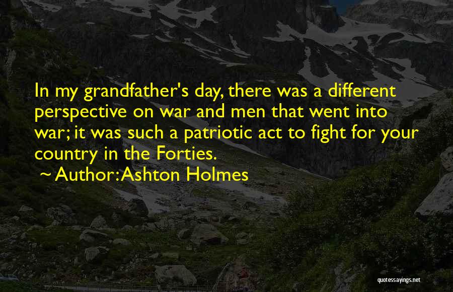 Forties Quotes By Ashton Holmes