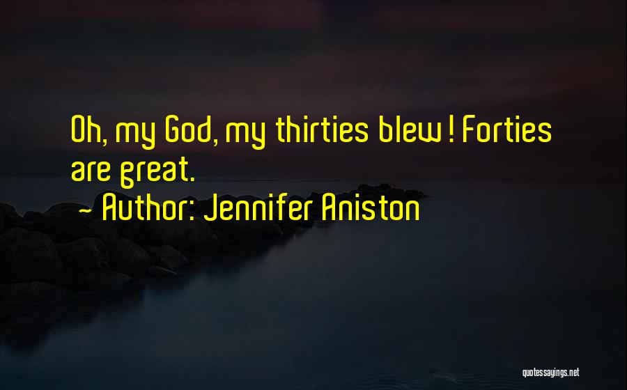 Forties Quotes By Jennifer Aniston