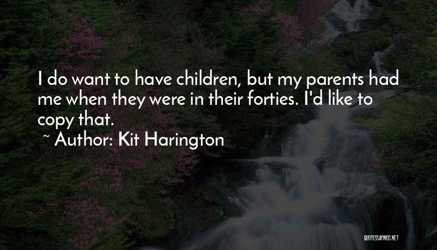 Forties Quotes By Kit Harington