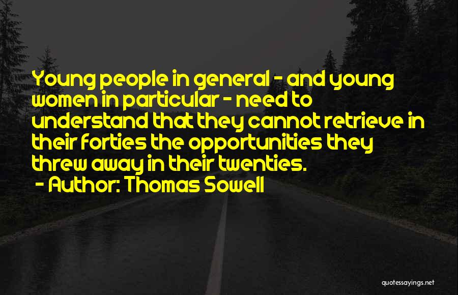 Forties Quotes By Thomas Sowell