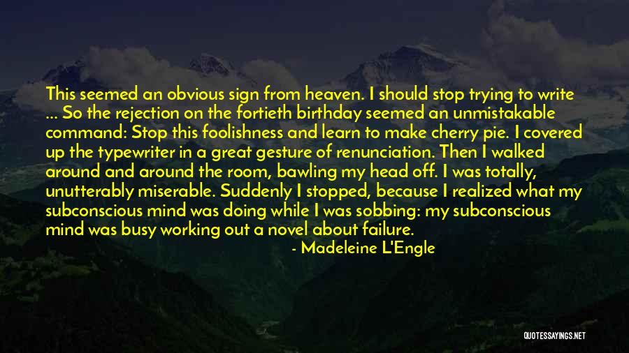 Fortieth Birthday Quotes By Madeleine L'Engle Fortieth Birthday Quotes By Madeleine L'Engle