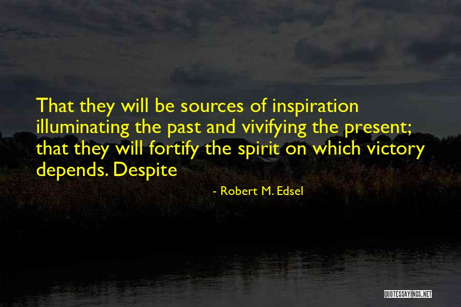 Fortify Quotes By Robert M. Edsel Fortify Quotes By Robert M. Edsel