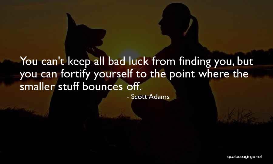 Fortify Quotes By Scott Adams Fortify Quotes By Scott Adams
