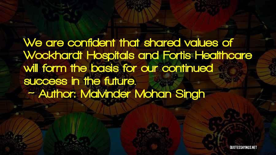 Fortis Quotes By Malvinder Mohan Singh