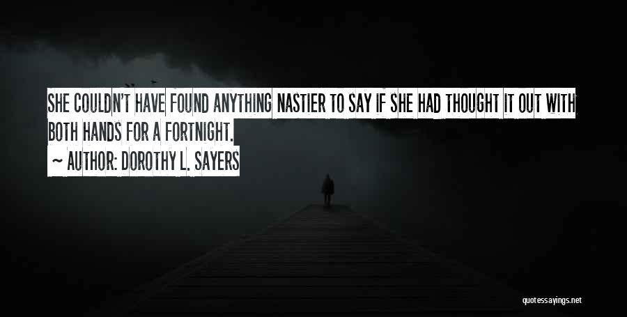 Fortnight Quotes By Dorothy L. Sayers