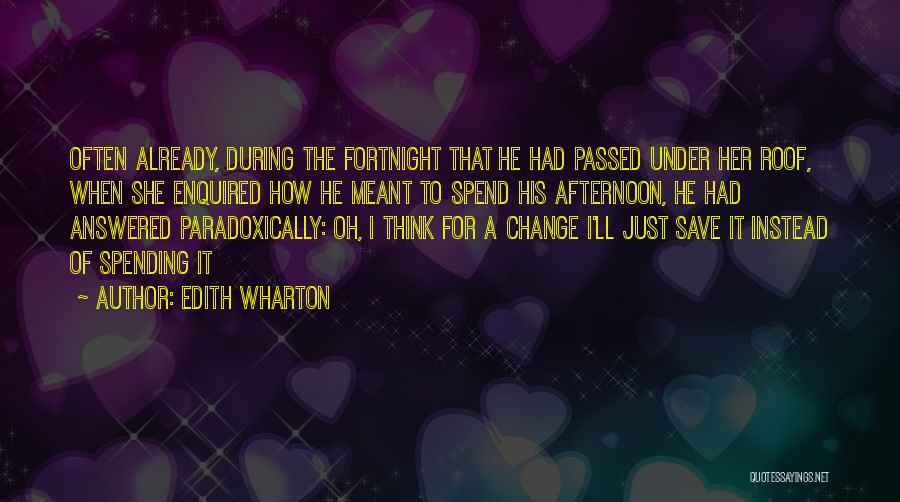 Fortnight Quotes By Edith Wharton