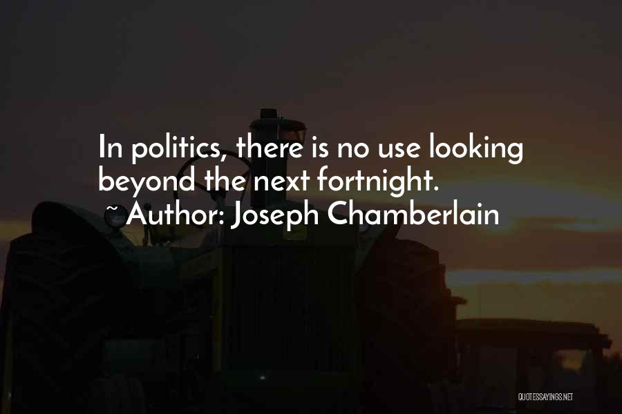 Fortnight Quotes By Joseph Chamberlain