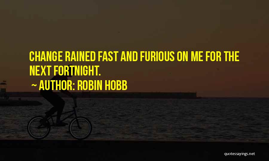 Fortnight Quotes By Robin Hobb