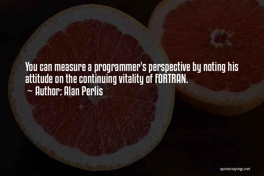 Fortran Quotes By Alan Perlis