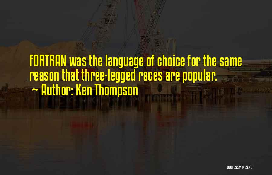 Fortran Quotes By Ken Thompson