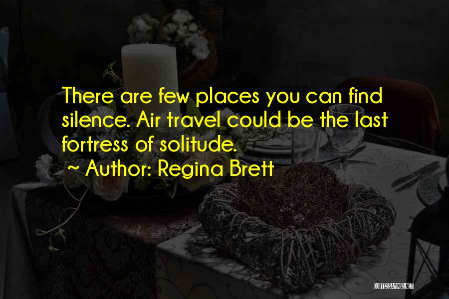 Fortress Of Solitude Quotes By Regina Brett
