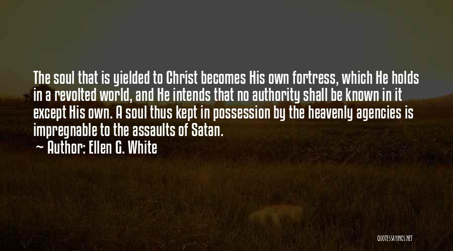 Fortress Quotes By Ellen G. White