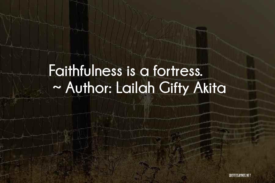 Fortress Quotes By Lailah Gifty Akita