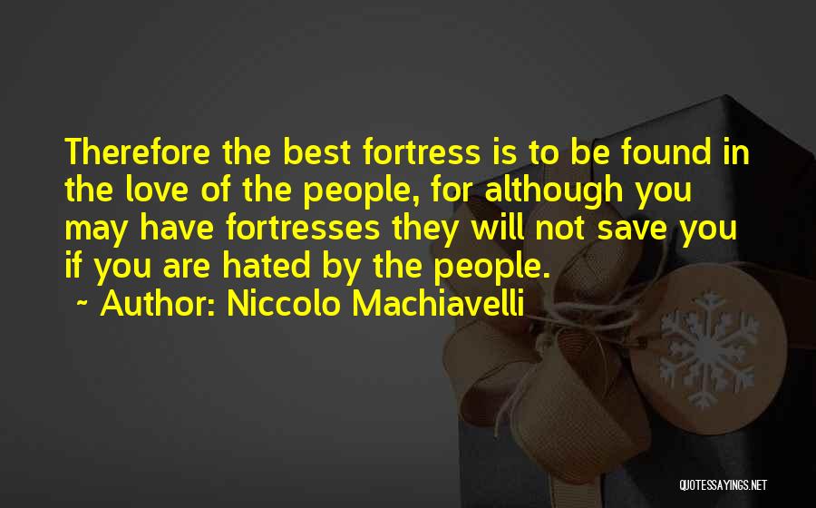 Fortress Quotes By Niccolo Machiavelli