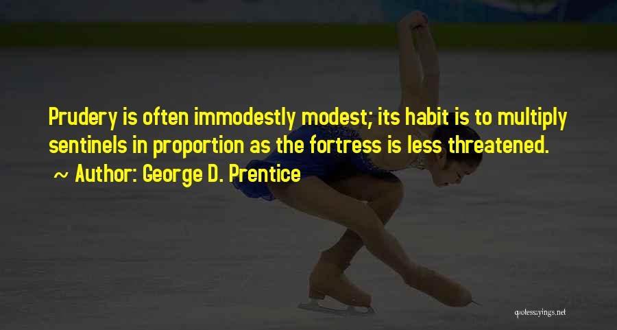 Fortresses Quotes By George D. Prentice