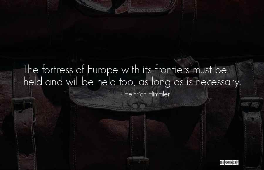 Fortresses Quotes By Heinrich Himmler