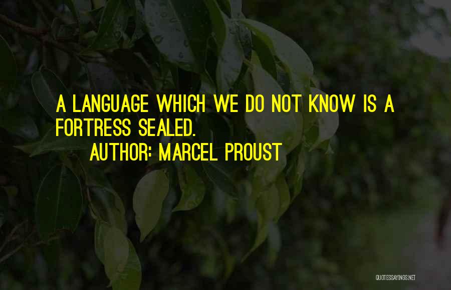 Fortresses Quotes By Marcel Proust