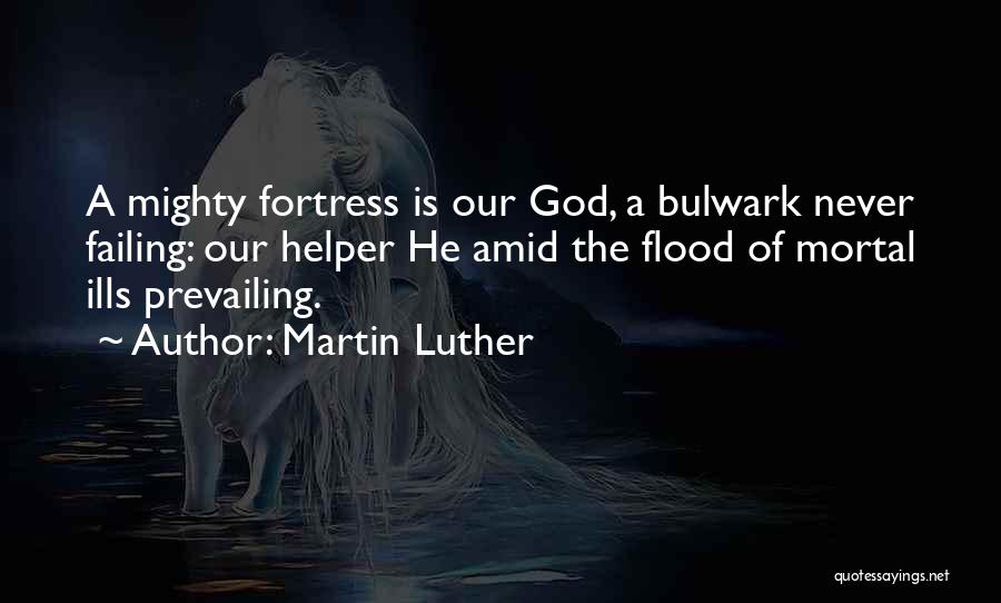 Fortresses Quotes By Martin Luther