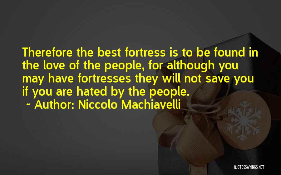 Fortresses Quotes By Niccolo Machiavelli