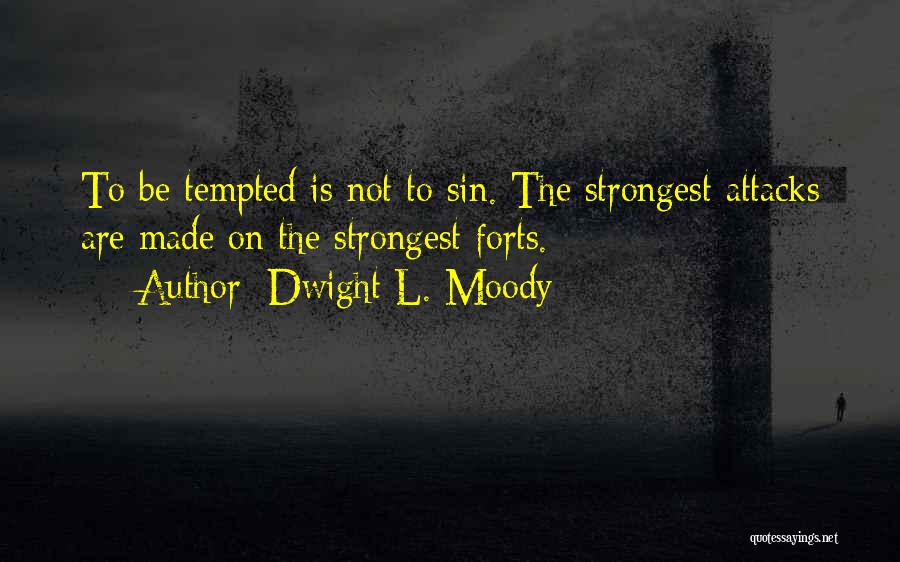 Forts Quotes By Dwight L. Moody