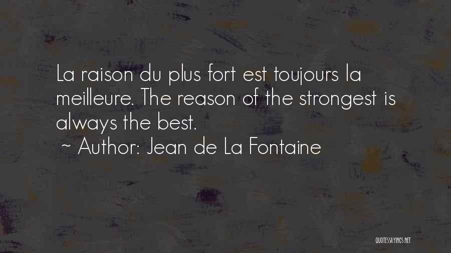 Forts Quotes By Jean De La Fontaine